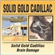 Solid Gold Cadillac - Solid Gold Cadillac / Brain Damage